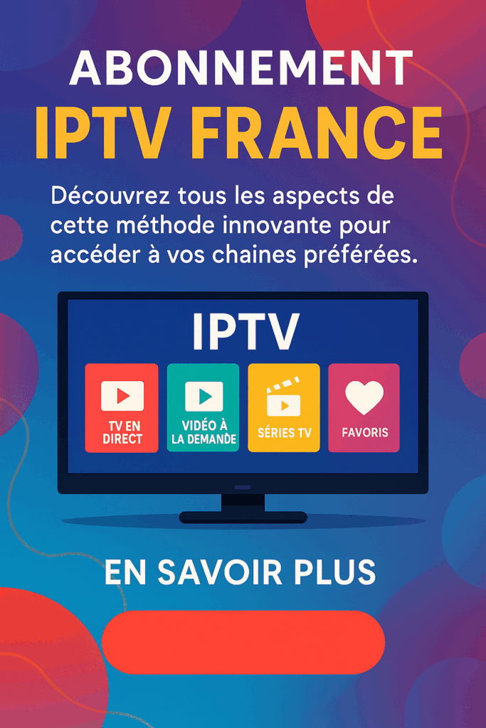 Abonnement IPTV France