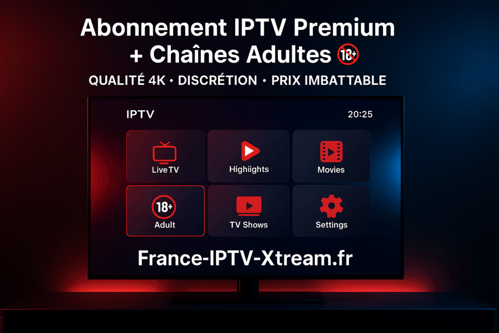 abonnement iptv avec chaines adultes