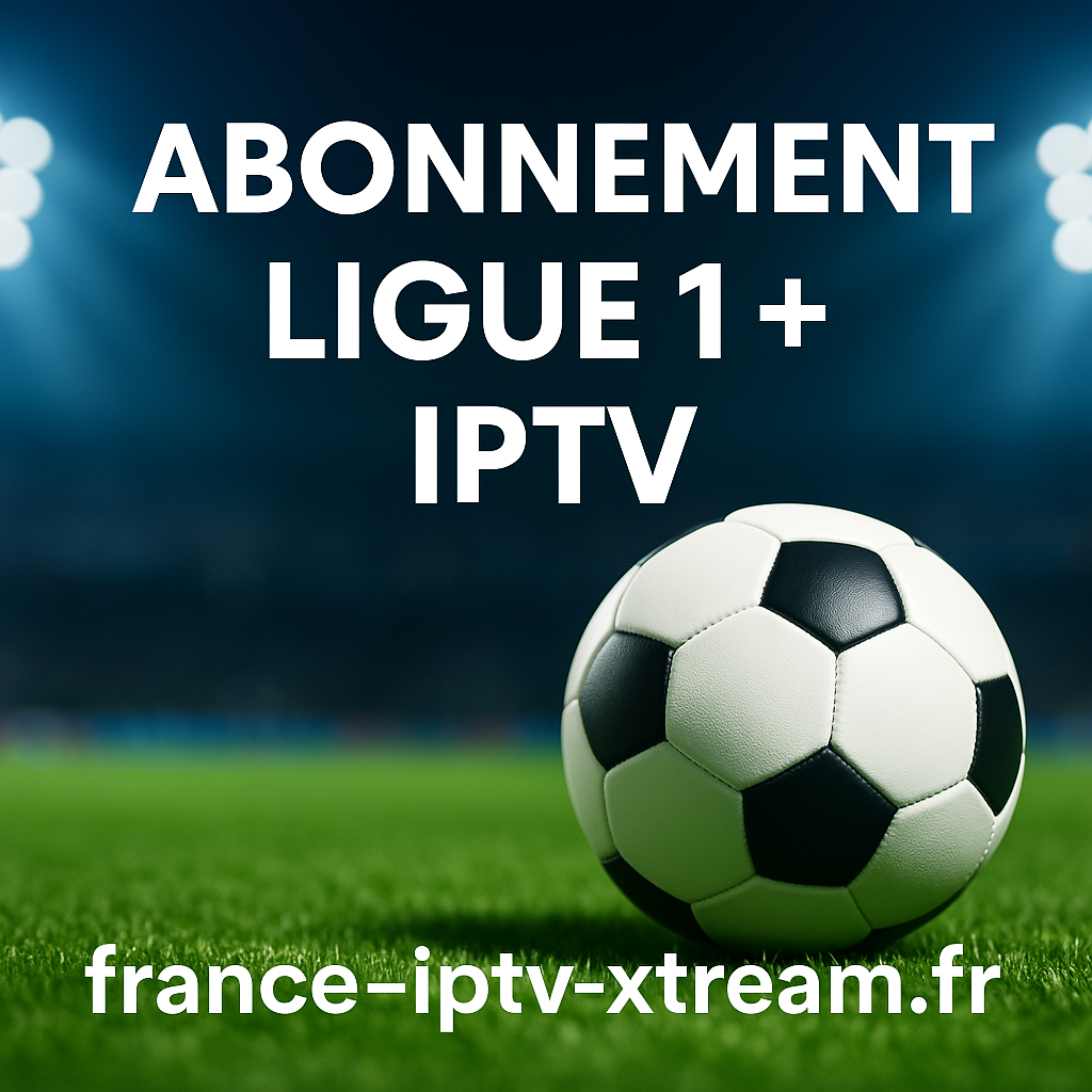 abonnement Ligue 1+