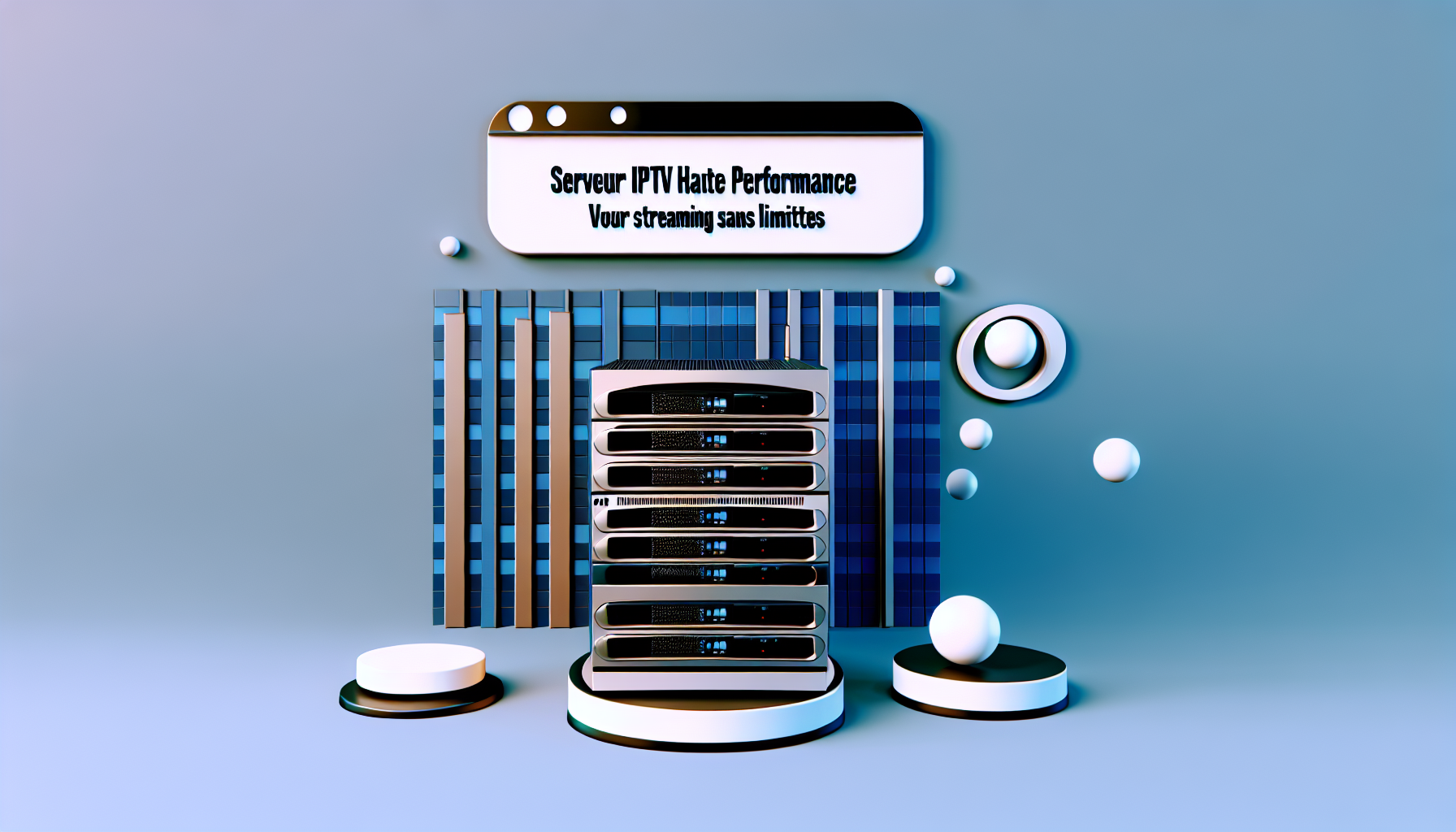 Serveur IPTV Haute Performance : Votre Streaming Sans Limites