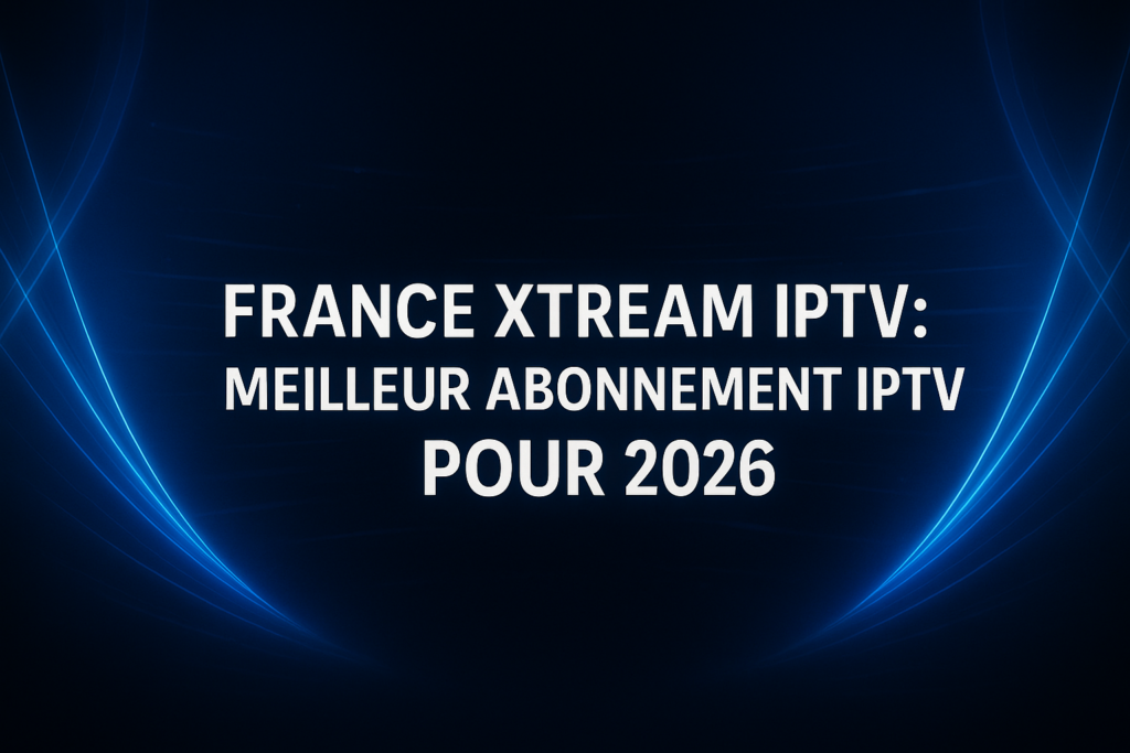 Meilleurs Abonnements IPTV