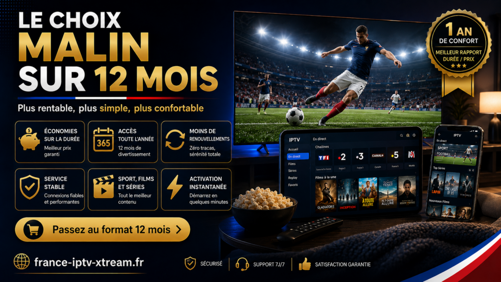 Abonnement IPTV 12 mois pas cher : la solution idéale pour profiter du meilleur IPTV toute l’année Abonnement IPTV 12 mois pas cher